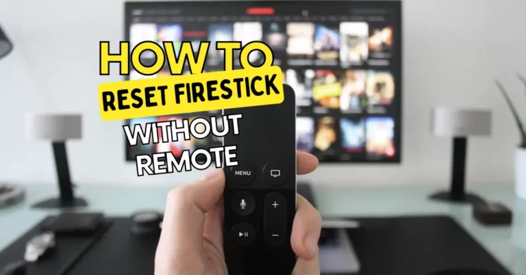how to Reset Firestick Without Remote