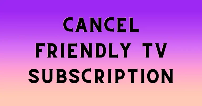 How to cancel frndly TV subscription
